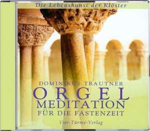 Orgelmeditation für die Fastenzeit. CD de Dominikus Trautner