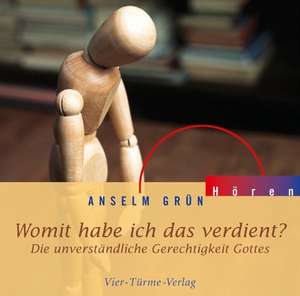 Womit habe ich das verdient? - CD de Anselm Grün