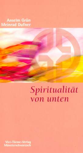 Spiritualität von unten de Meinrad Dufner