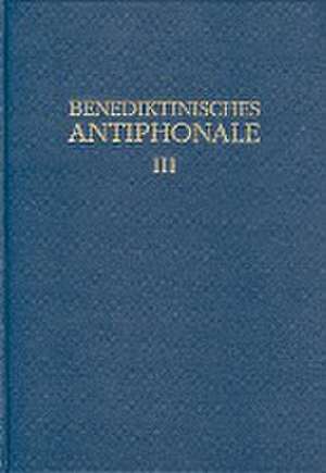 Benediktinisches Antiphonale Band III de Rhabanus Erbacher