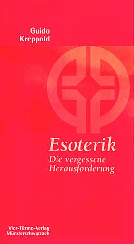 Esoterik - die Innenseite des Christentums? de Guido Kreppold