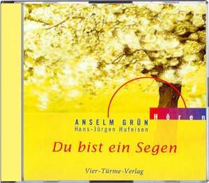 Du bist ein Segen. CD de Anselm Grün