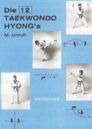 Die zwölf Taekwondo Hyong's de Michael Unruh