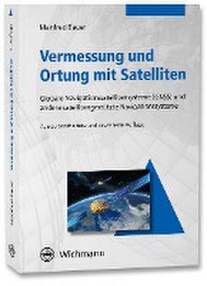 Vermessung und Ortung mit Satelliten de Manfred Bauer