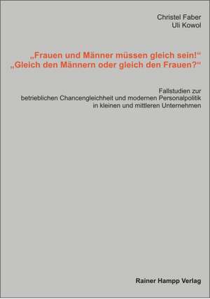 Frauen und Männer müssen gleich sein! Gleich den Männern oder gleich den Frauen de Christel Faber