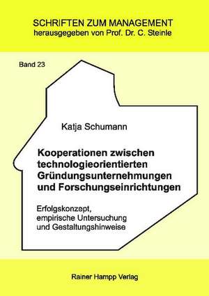 Kooperationen zwischen technologieorientierten Gründungsunternehmungen und Forschungseinrichtungen de Katja Schumann