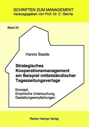 Strategisches Kooperationsmanagement am Beispiel mittelständischer Tageszeitungsverlage de Hanno Saade