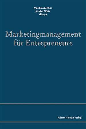 Marketingmanagement für Entrepreneure de Matthias Möbus