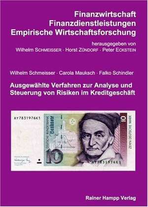 Ausgewählte Verfahren zur Analyse und Steuerung von Risiken im Kreditgeschäft de Wilhelm Schmeisser