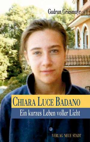 Chiara Luce Badano de Gudrun Griesmayr