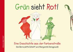 Grün sieht Rot! de Bernadette Schmitt