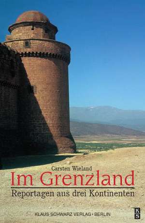 Im Grenzland de Carsten Wieland