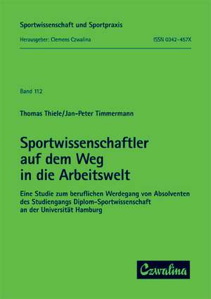 Sportwissenschaftler auf dem Weg in die Arbeitswelt de Thomas Thiele