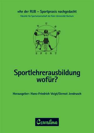 Sportlehrerausbildung - wofür? de Hans F Voigt