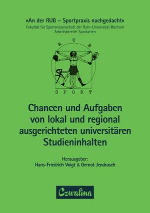 Chancen und Aufgaben von lokal und regional ausgerichteten universitären Studieninhalten de Gernot Jendrusch