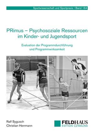 PRimus - Psychosoziale Ressourcen im Kinder- und Jugendsport de Ralf Sygusch