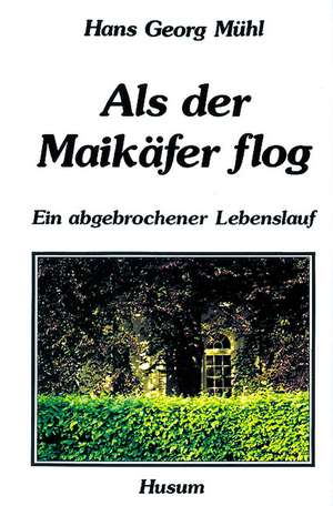 Als der Maikäfer flog de Hans Georg Mühl