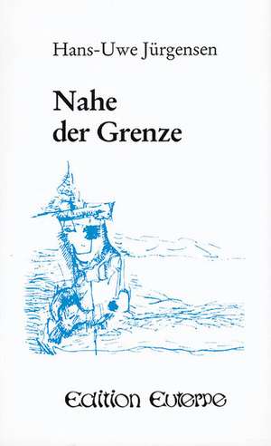 Nahe der Grenze de Lars Jürgensen