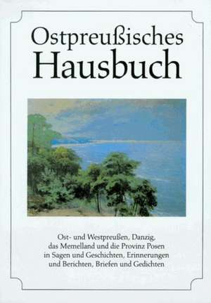 Ostpreußisches Hausbuch de Diethard H. Klein