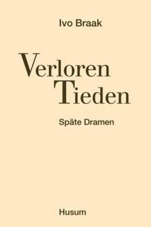 Verlorene Tieden de Kai Braak