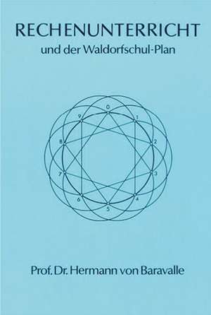 Rechen-Unterricht und der Waldorfschul-Plan de Hermann von Baravalle