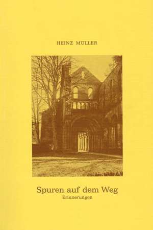 Spuren auf dem Weg de Heinz Müller