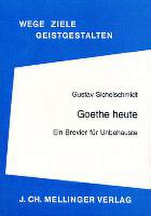 Goethe heute de Gustav Sichelschmidt