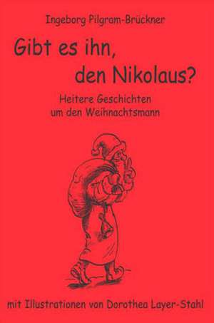 Gibt es ihn, den Nikolaus? de Ingeborg Pilgram-Brückner