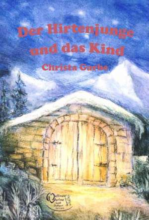 Der Hirtenjunge und das Kind de Christa Garbe