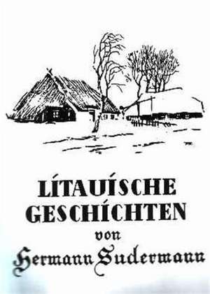 Litauische Geschichten de Hermann Sudermann