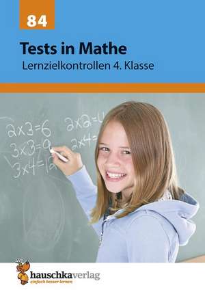 Tests in Mathe - Lernzielkontrollen 4. Klasse de Agnes Spiecker