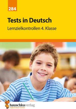 Tests in Deutsch - Lernzielkontrollen 4. Klasse de Ulrike Maier