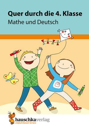 Quer durch die 4. Klasse, Mathe und Deutsch - Übungsblock de Tina Harder