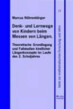 Denk- und Lernwege von Kindern beim Messen von Längen de Marcus Nührenbörger