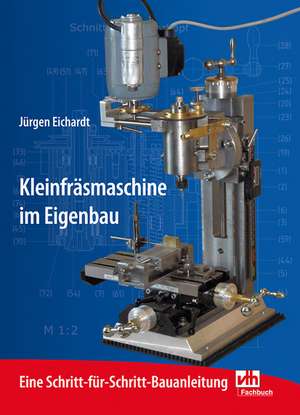 Kleinfräsmaschine im Eigenbau de Jürgen Eichardt