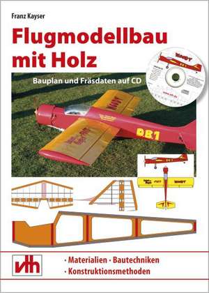 Flugmodellbau mit Holz de Franz Kayser