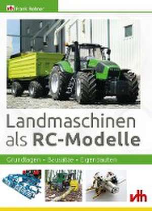 Landmaschinen als RC-Modelle de Frank Rohner