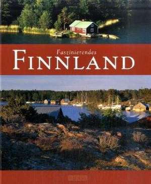 Faszinierendes Finnland de Ernst-Otto Luthardt