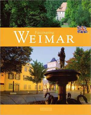 Fascinating Weimar de Ernst-Otto Luthardt