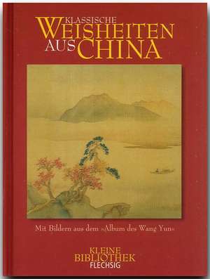 Klassische Weisheiten aus China. Sonderausgabe de Michael Kurzer