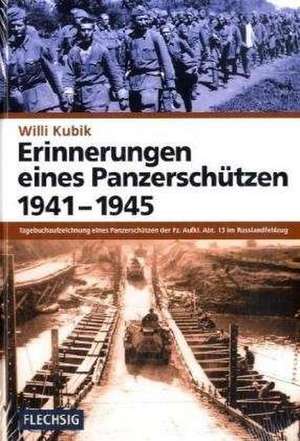 Erinnerungen eines Panzerschützen 1941 - 1945 de Willi Kubik