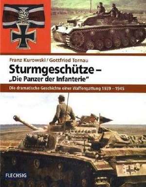 Sturmgeschütze - "Die Panzer der Infanterie" de Franz Kurowski