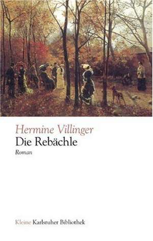 Die Rebächle de Hermine Villinger