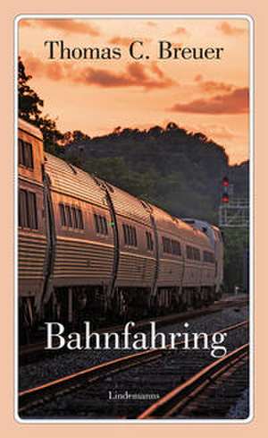 Bahnfahring de Thomas C. Breuer