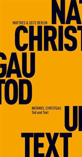 Tod und Text de Nataniel Christgau