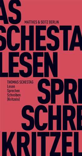 Lesen Sprechen Schreiben (Kritzeln) de Thomas Schestag