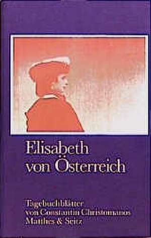 Elisabeth von Österreich de Verena von der Heyden-Rynsch