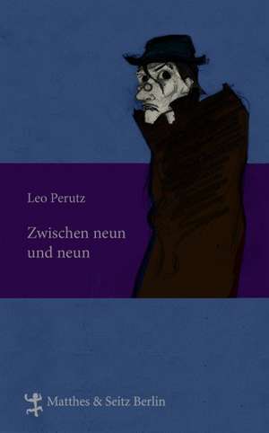 Zwischen neun und neun de Leo Perutz