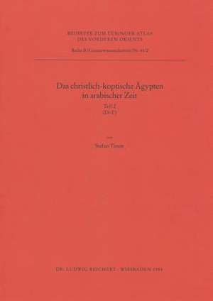 Das Christlich-Koptische Agypten in Arabischer Zeit (Teil 2 de Stefan Timm