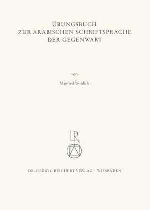 Ubungsbuch Zur Arabischen Schriftsprache Der Gegenwart de Manfred Woidich